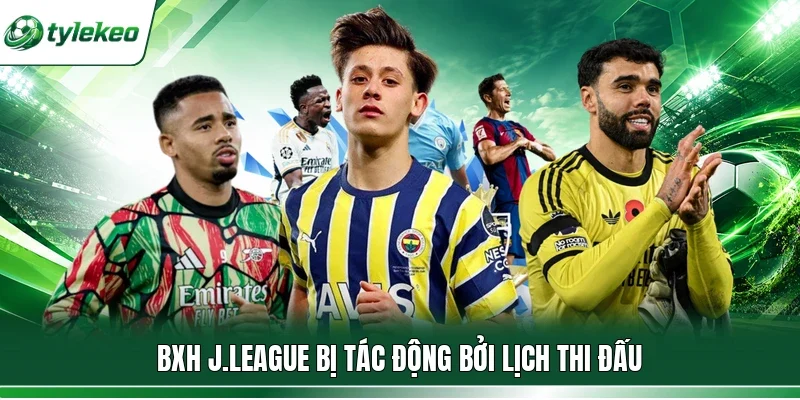 BXH J.League bị tác động bởi lịch thi đấu