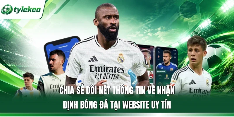 Chia sẻ đôi nét thông tin về nhận định bóng đá tại website uy tín