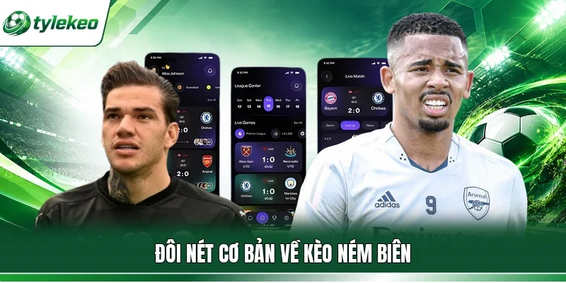 Đôi nét cơ bản về kèo ném biên