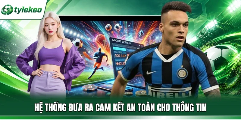 Hệ thống đưa ra cam kết an toàn cho thông tin