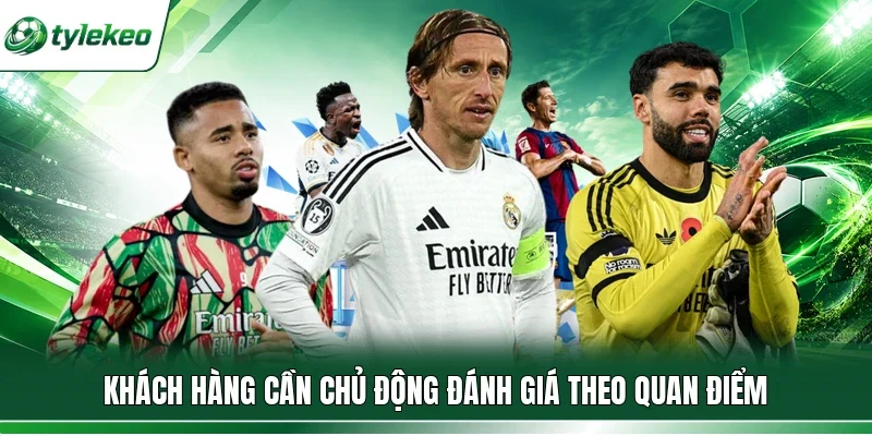 Khách hàng cần chủ động đánh giá theo quan điểm