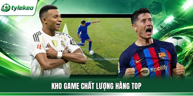Kho game chất lượng hàng top
