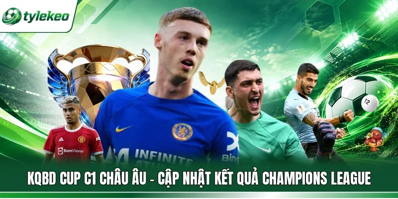 KQBD Cup C1 Châu Âu