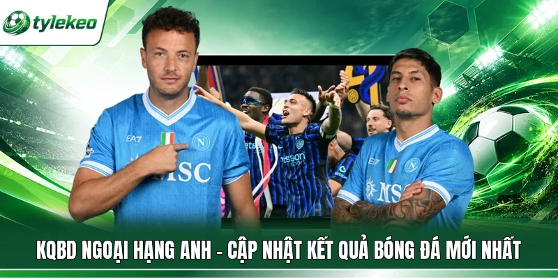 KQBD Ngoại Hạng Anh