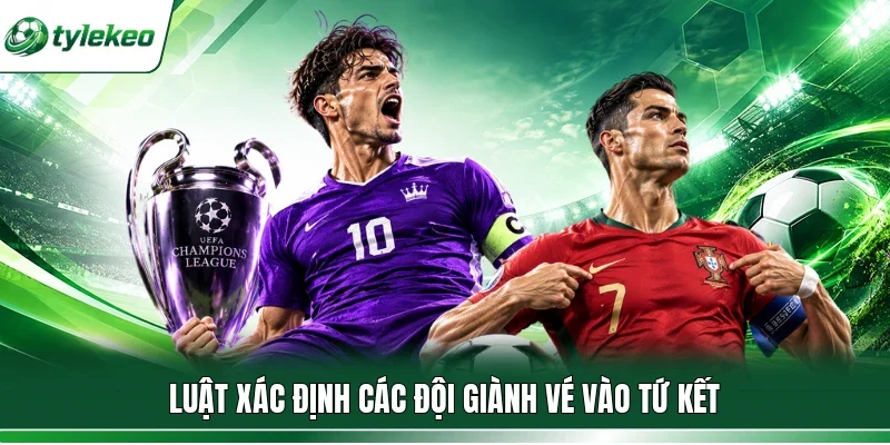 Luật xác định các đội giành vé vào tứ kết