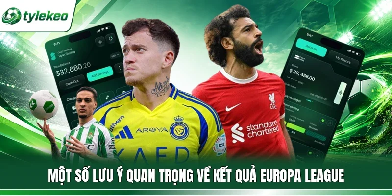 Một số lưu ý quan trọng về kết quả Europa League