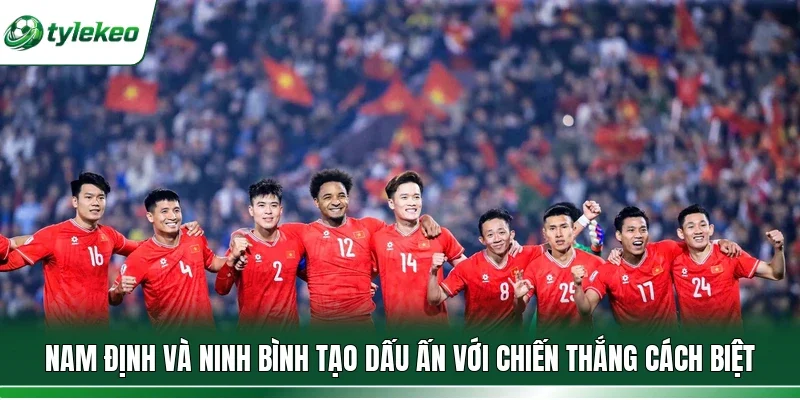 Nam Định và Ninh Bình tạo dấu ấn với chiến thắng cách biệt