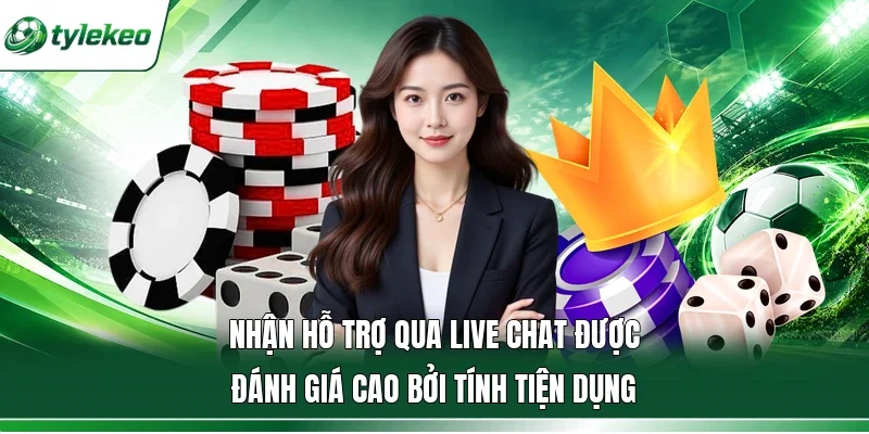 Nhận hỗ trợ qua live chat được đánh giá cao bởi tính tiện dụng