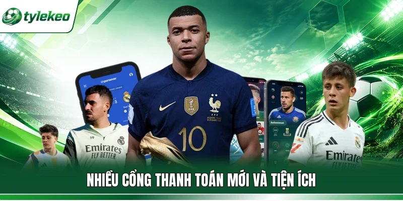 Nhiều cổng thanh toán mới và tiện ích