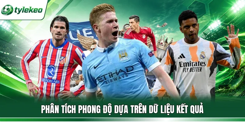 Phân tích phong độ dựa trên dữ liệu kết quả