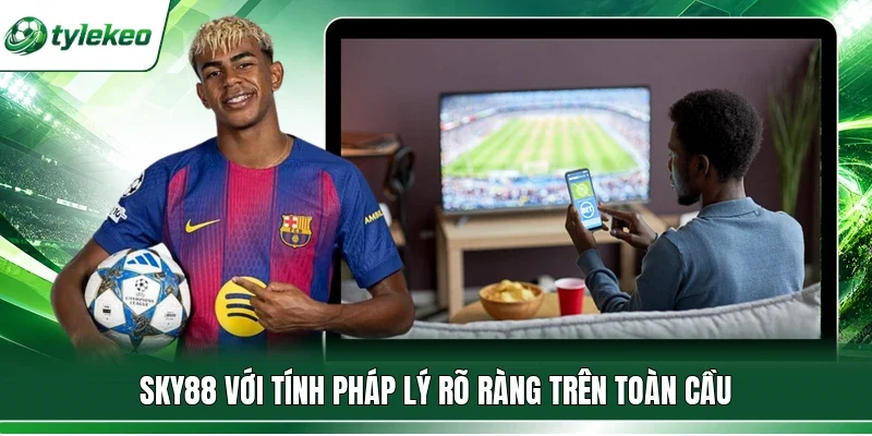 Sky88 với tính pháp lý rõ ràng trên toàn cầu