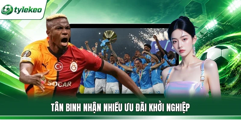 Tân binh nhận nhiều ưu đãi khởi nghiệp