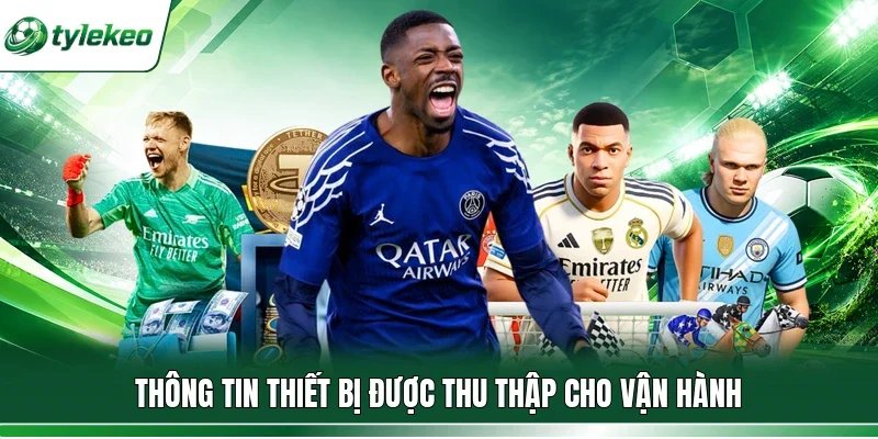 Thông tin thiết bị được thu thập cho vận hành