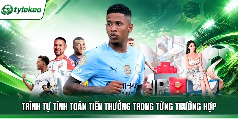 Trình tự tính toán tiền thưởng trong từng trường hợp